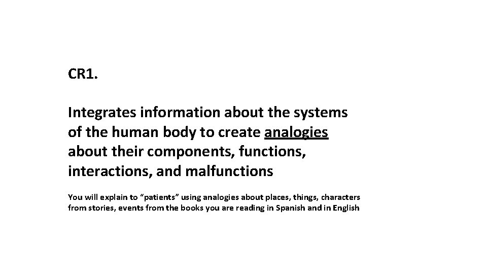 CR 1. Integrates information about the systems of the human body to create analogies