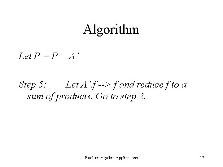 Algorithm Let P = P + A’ Step 5: Let A’. f --> f