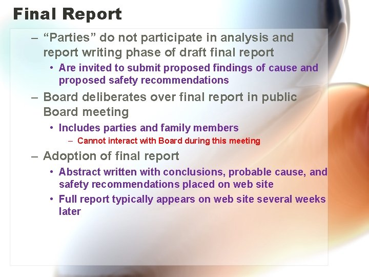 Final Report – “Parties” do not participate in analysis and report writing phase of