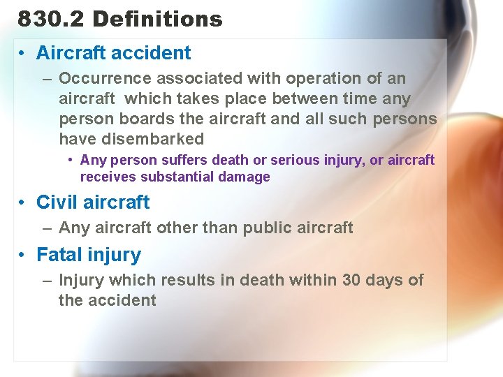 830. 2 Definitions • Aircraft accident – Occurrence associated with operation of an aircraft
