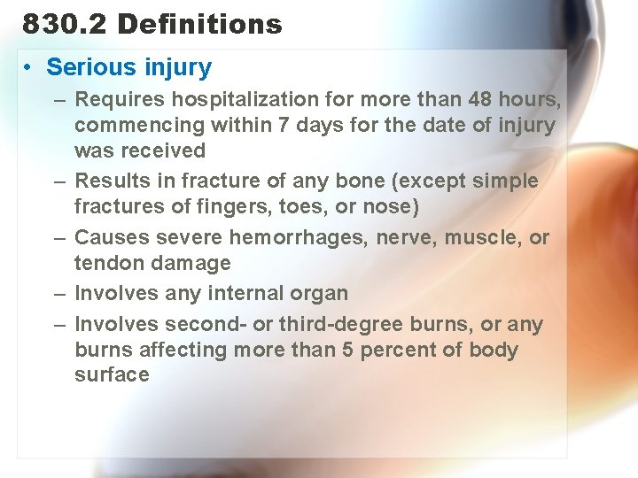 830. 2 Definitions • Serious injury – Requires hospitalization for more than 48 hours,