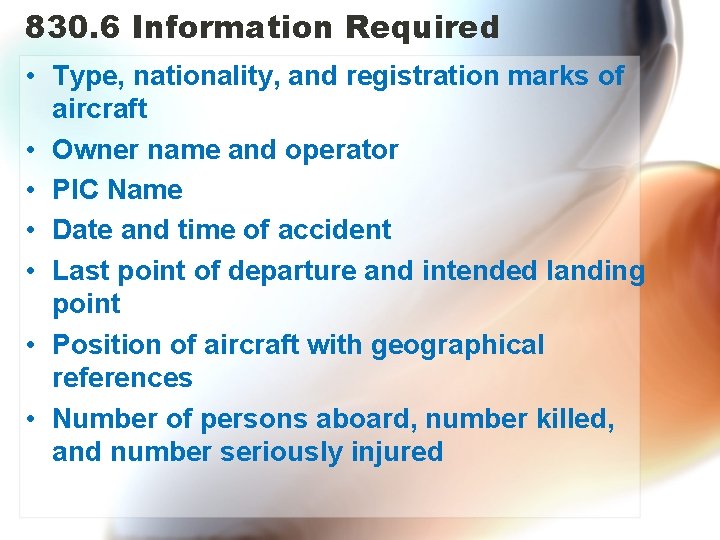 830. 6 Information Required • Type, nationality, and registration marks of aircraft • Owner