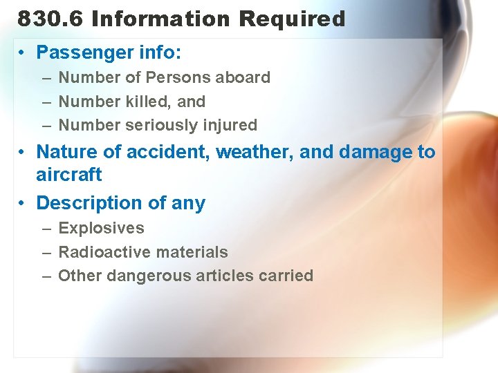 830. 6 Information Required • Passenger info: – Number of Persons aboard – Number