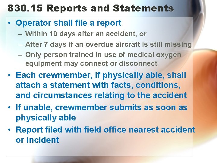 830. 15 Reports and Statements • Operator shall file a report – Within 10