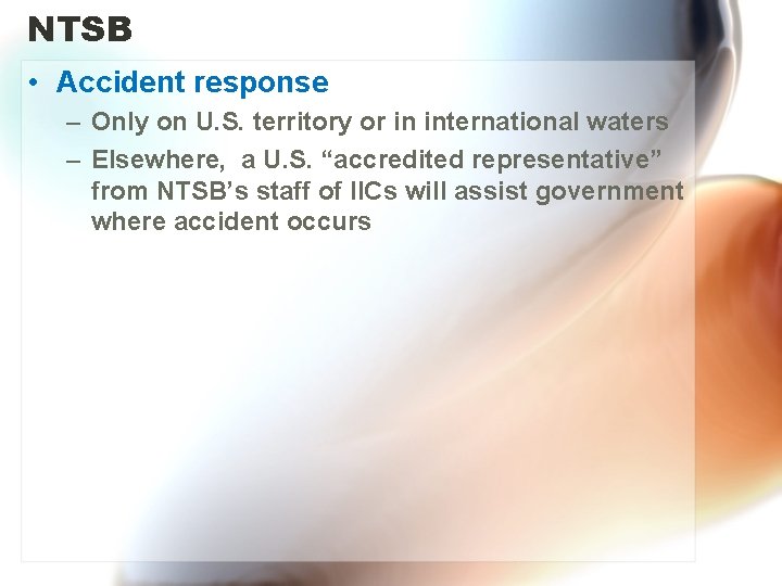 NTSB • Accident response – Only on U. S. territory or in international waters