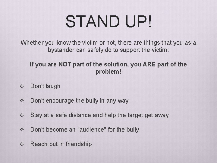 STAND UP! Whether you know the victim or not, there are things that you
