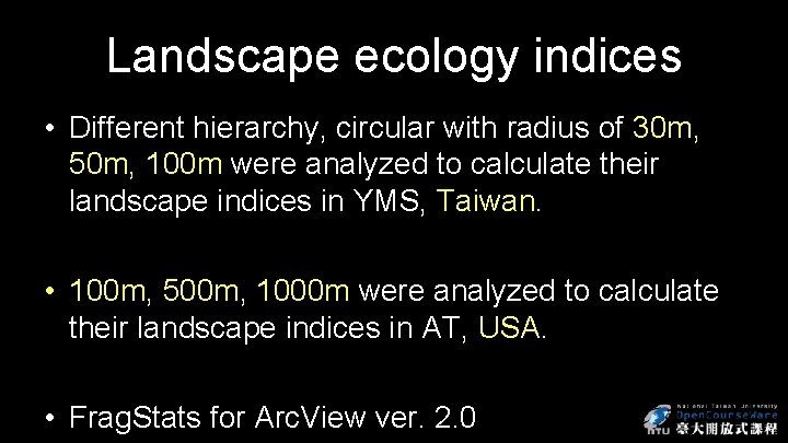 Landscape ecology indices • Different hierarchy, circular with radius of 30 m, 50 m,