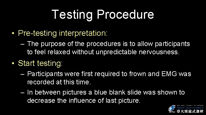 Testing Procedure • Pre-testing interpretation: – The purpose of the procedures is to allow