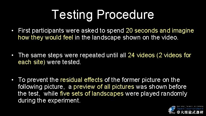 Testing Procedure • First participants were asked to spend 20 seconds and imagine how