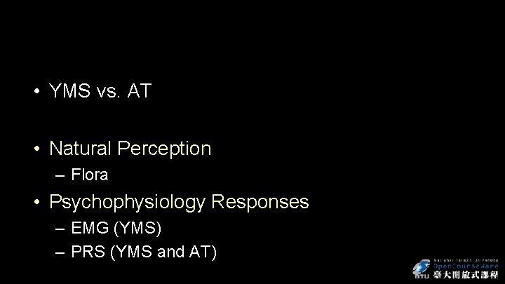  • YMS vs. AT • Natural Perception – Flora • Psychophysiology Responses –