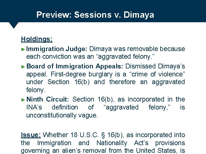 Preview: Sessions v. Dimaya Holdings: ► Immigration Judge: Dimaya was removable because each conviction