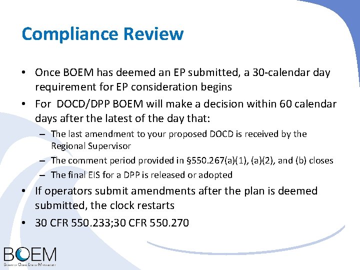 Compliance Review • Once BOEM has deemed an EP submitted, a 30 -calendar day