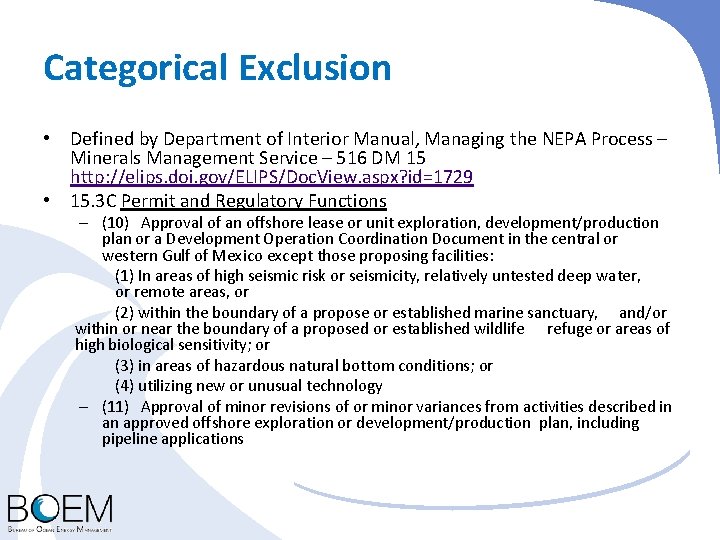 Categorical Exclusion • Defined by Department of Interior Manual, Managing the NEPA Process –