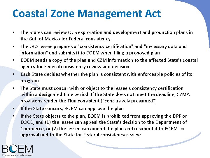 Coastal Zone Management Act • • The States can review OCS exploration and development