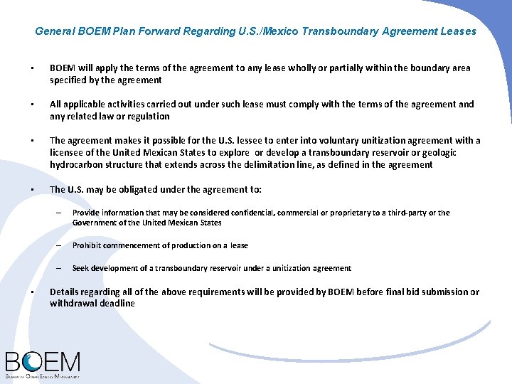 General BOEM Plan Forward Regarding U. S. /Mexico Transboundary Agreement Leases • BOEM will
