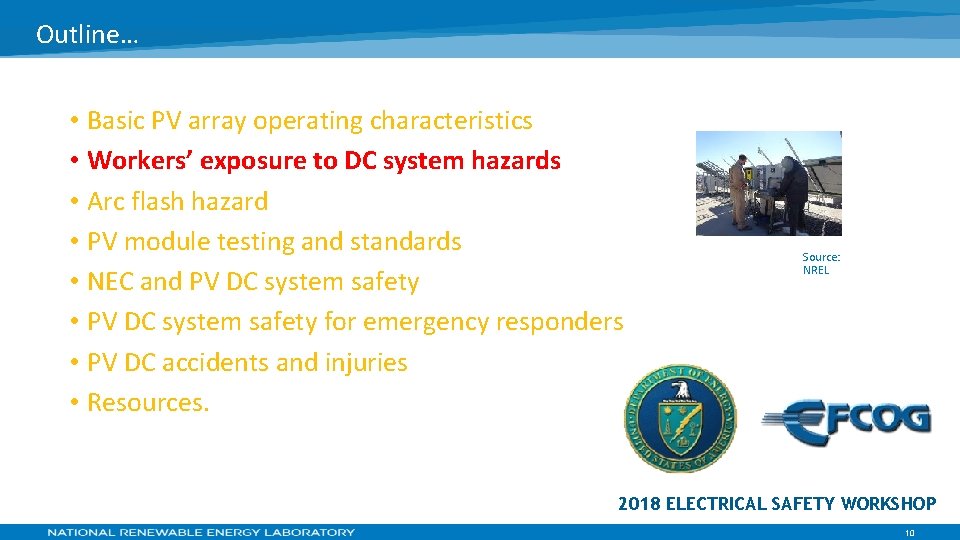 Outline… • Basic PV array operating characteristics • Workers’ exposure to DC system hazards
