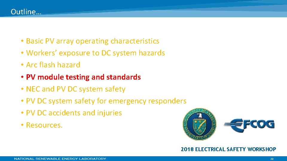 Outline… • Basic PV array operating characteristics • Workers’ exposure to DC system hazards
