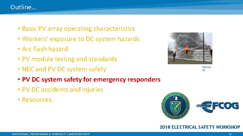 Outline… • Basic PV array operating characteristics • Workers’ exposure to DC system hazards