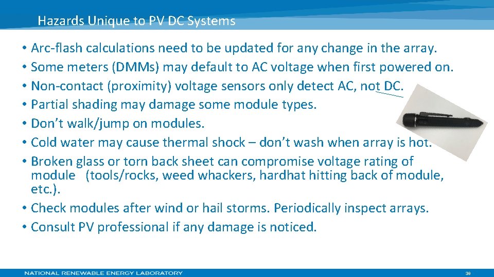 Hazards Unique to PV DC Systems • Arc-flash calculations need to be updated for