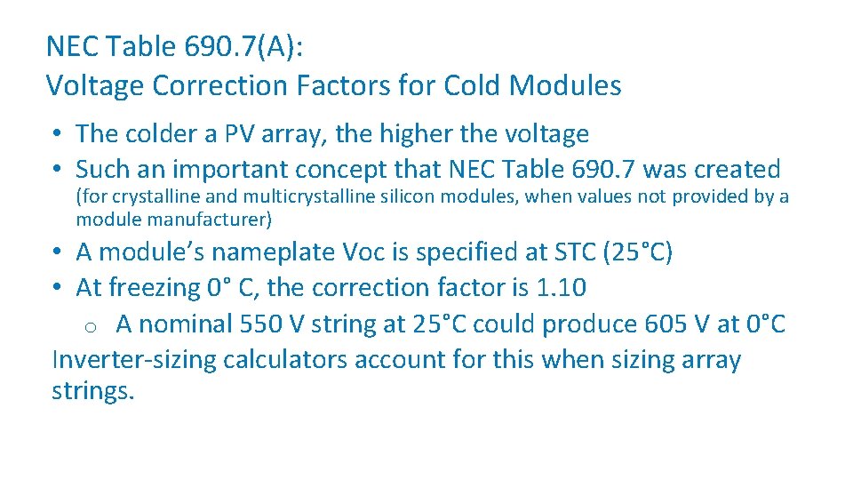 NEC Table 690. 7(A): Voltage Correction Factors for Cold Modules • The colder a