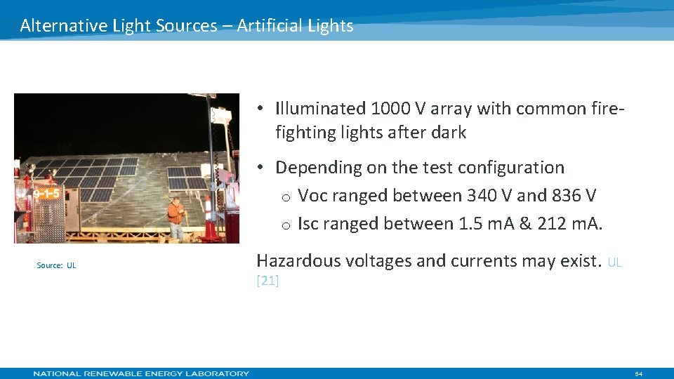 Alternative Light Sources – Artificial Lights • Illuminated 1000 V array with common firefighting