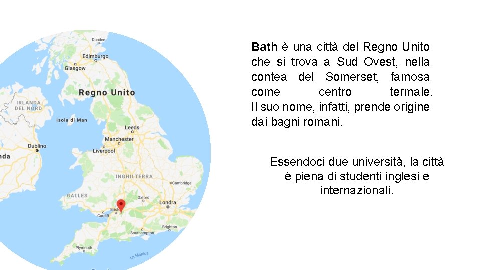 Bath è una città del Regno Unito che si trova a Sud Ovest, nella