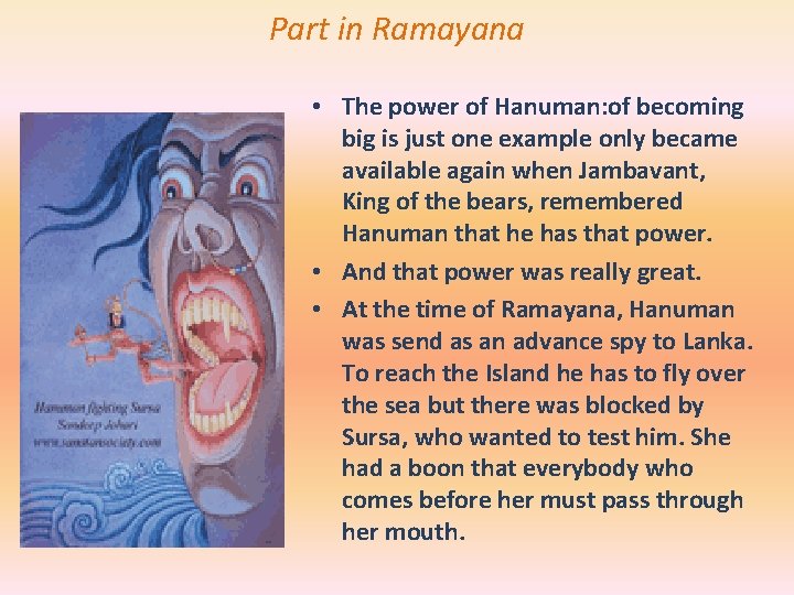 Part in Ramayana • The power of Hanuman: of becoming big is just one
