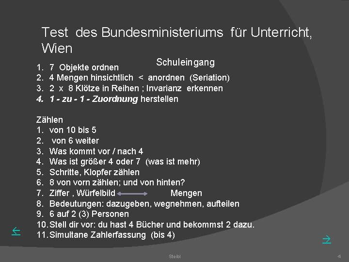 Test des Bundesministeriums für Unterricht, Wien 1. 2. 3. 4. Schuleingang 7 Objekte ordnen