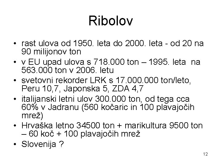 Ribolov • rast ulova od 1950. leta do 2000. leta - od 20 na