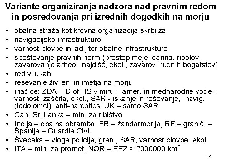 Variante organiziranja nadzora nad pravnim redom in posredovanja pri izrednih dogodkih na morju •