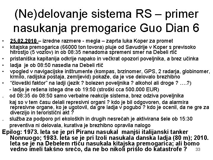 (Ne)delovanje sistema RS – primer nasukanja premogarice Guo Dian 6 • • • .