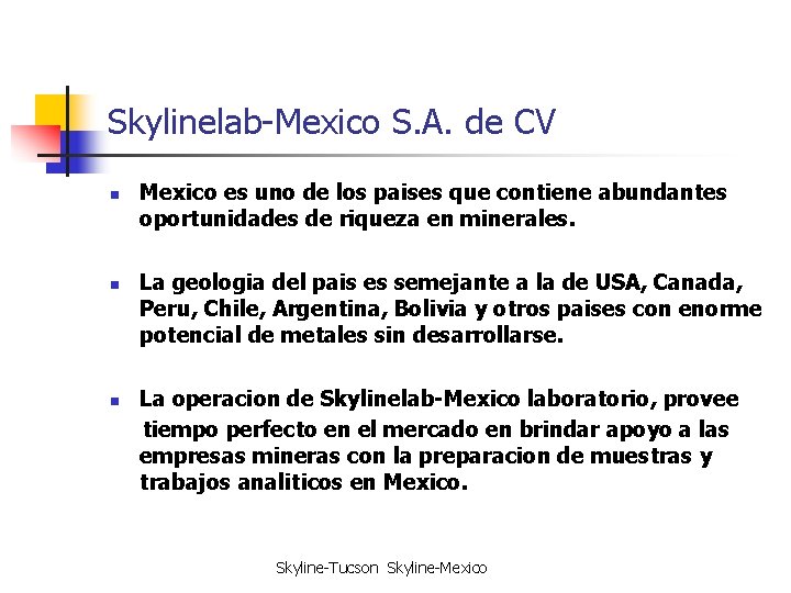 Skylinelab-Mexico S. A. de CV n n n Mexico es uno de los paises