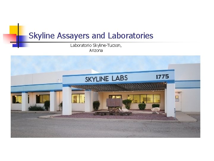 Skyline Assayers and Laboratories Laboratorio Skyline-Tucson, Arizona 
