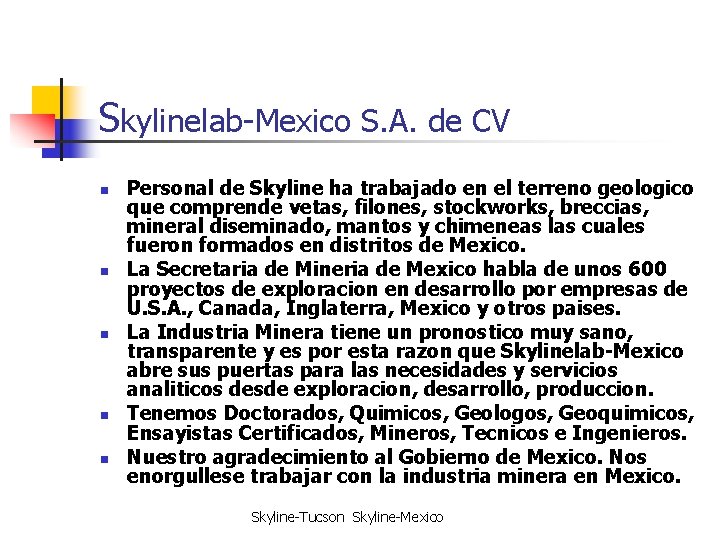 Skylinelab-Mexico S. A. de CV n n n Personal de Skyline ha trabajado en