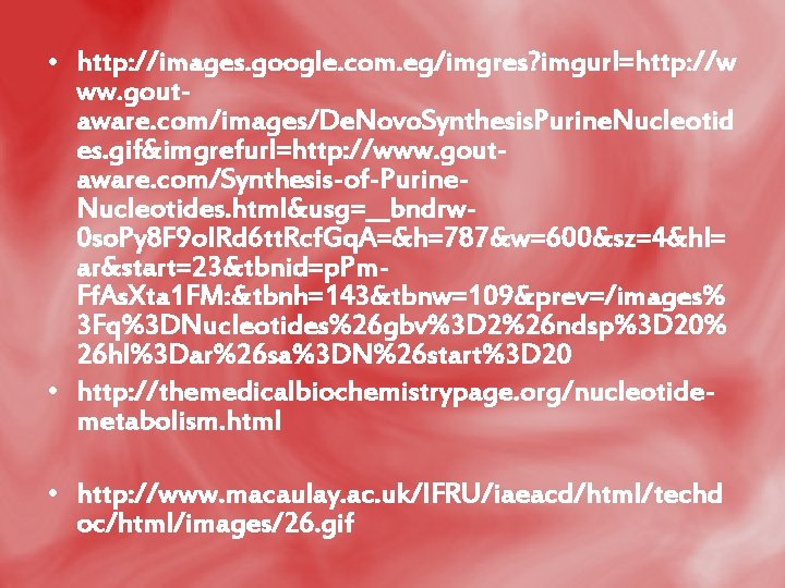  • http: //images. google. com. eg/imgres? imgurl=http: //w ww. goutaware. com/images/De. Novo. Synthesis.