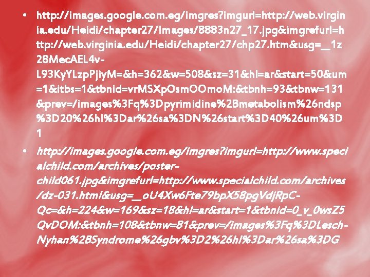  • http: //images. google. com. eg/imgres? imgurl=http: //web. virgin ia. edu/Heidi/chapter 27/Images/8883 n