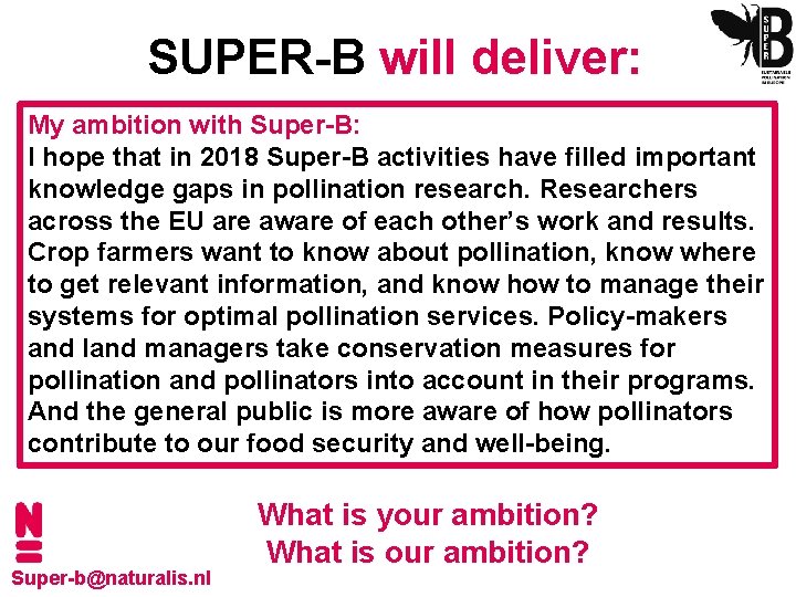 SUPER-B will deliver: 1) Novel crop pollination management guidelines to be incorporated as a