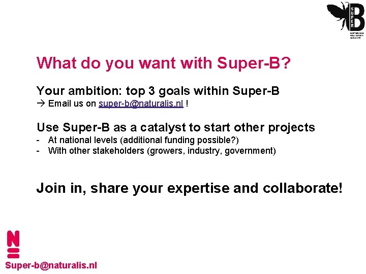 What do you want with Super-B? Your ambition: top 3 goals within Super-B Email