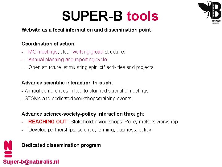 SUPER-B tools Website as a focal information and dissemination point Coordination of action: -