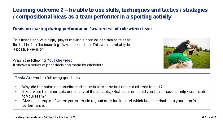 Learning outcome 2 – be able to use skills, techniques and tactics / strategies