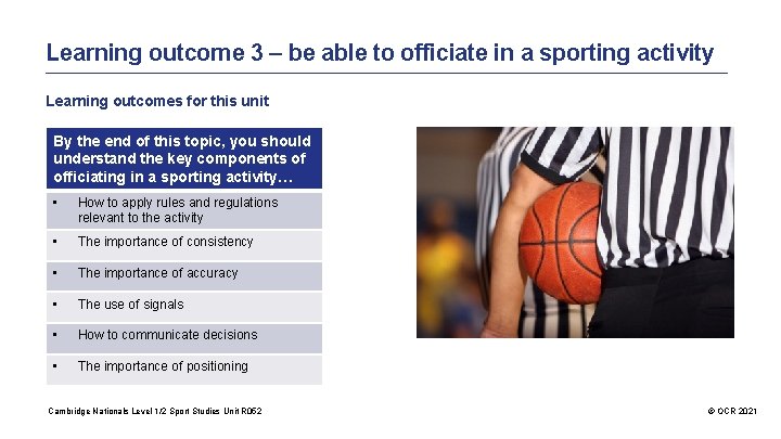 Learning outcome 3 – be able to officiate in a sporting activity Learning outcomes