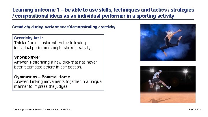 Learning outcome 1 – be able to use skills, techniques and tactics / strategies