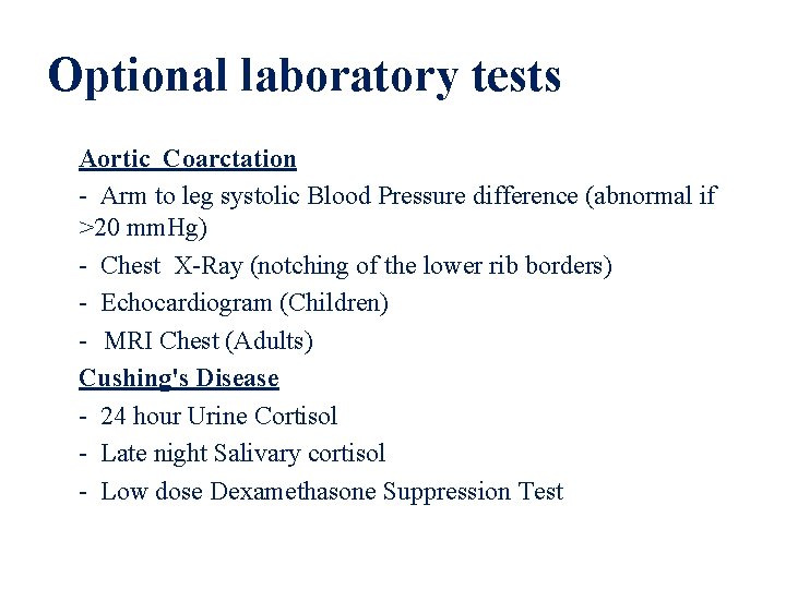 Optional laboratory tests Aortic Coarctation - Arm to leg systolic Blood Pressure difference (abnormal