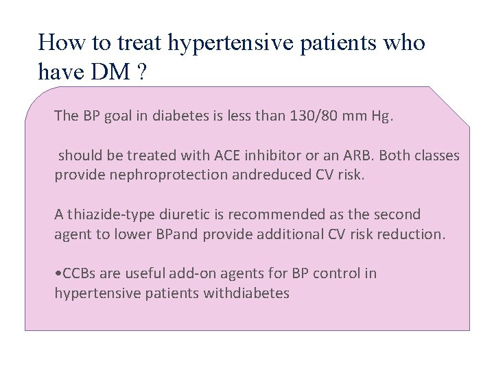 How to treat hypertensive patients who have DM ? The BP goal in diabetes