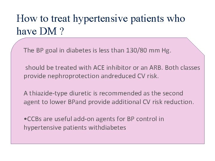 How to treat hypertensive patients who have DM ? The BP goal in diabetes How to treat hypertensive patients who have DM ? The BP goal in diabetes