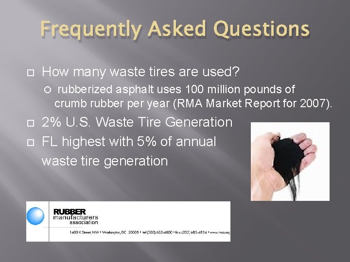 Frequently Asked Questions How many waste tires are used? rubberized asphalt uses 100 million