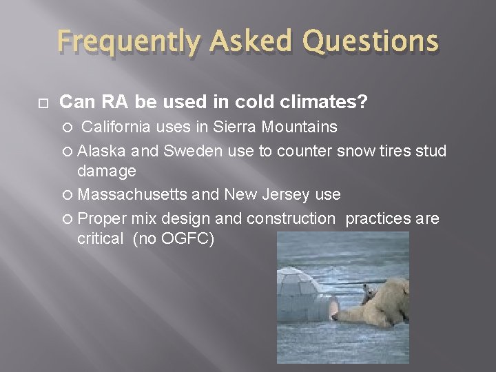 Frequently Asked Questions Can RA be used in cold climates? California uses in Sierra