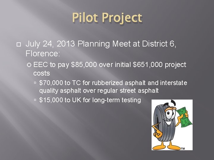 Pilot Project July 24, 2013 Planning Meet at District 6, Florence: EEC to pay