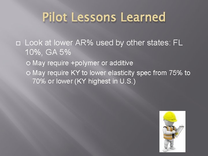 Pilot Lessons Learned Look at lower AR% used by other states: FL 10%, GA