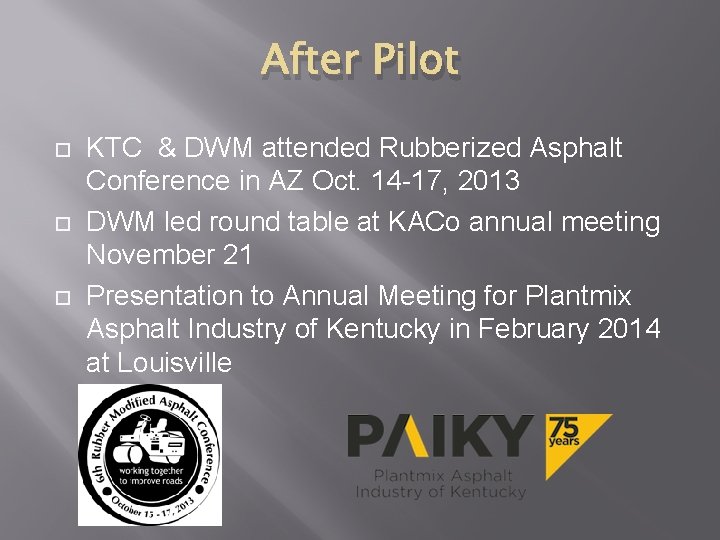 After Pilot KTC & DWM attended Rubberized Asphalt Conference in AZ Oct. 14 -17,